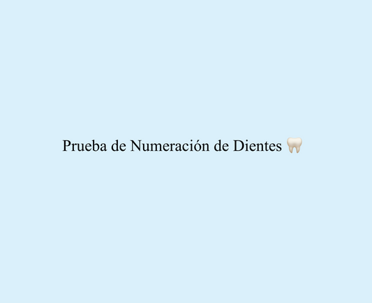 Prueba de Numeración de Dientes