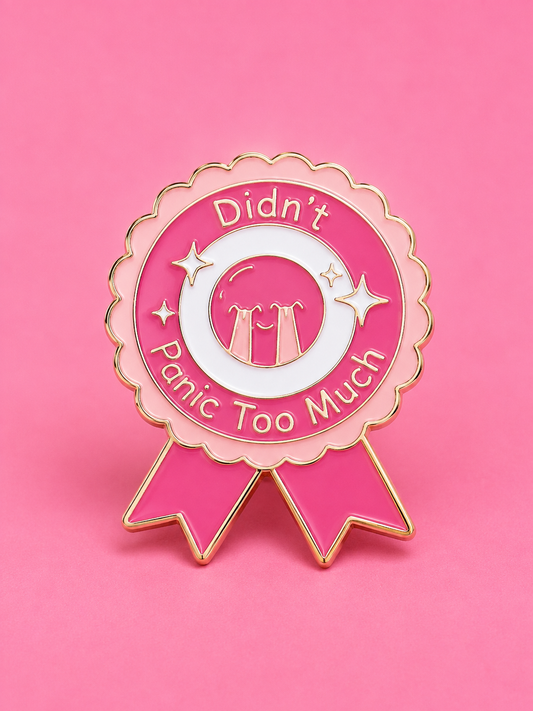 “Didn’t Panic Too Much” Enamel Pin